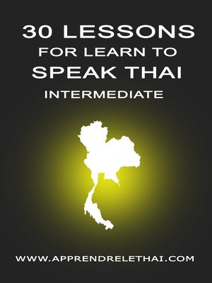 cover image of 30 Lessons for Learn to Speak Thai Intermediate